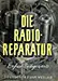 Die Radio - Reparatur - Teil 2 - Nieden, B. F.